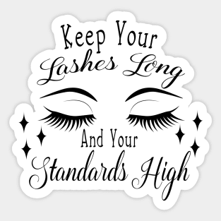 Keep your lashes Long and your standards High Sticker